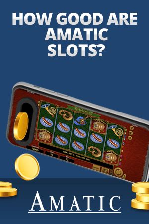 Free Amatic Slots: Play Top Amatic Slots Online in Best Casinos.